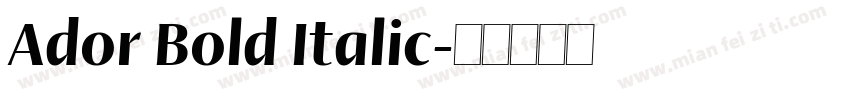 Ador Bold Italic字体转换